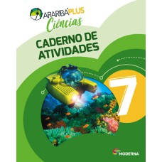 Araribá Plus - Ciências - 7º ano - Caderno de Atividades