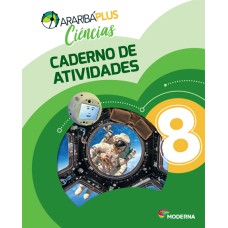 Araribá Plus - Ciências - 8º ano - Caderno de Atividades