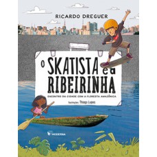 O skatista e a ribeirinha