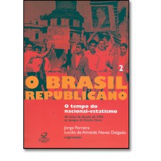 Tempo Do Nacional, O Estatismo Col. O Brasil Republicano - Volume 2