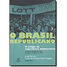 Tempo Da Experiencia Democratica, O Col. O Brasil Republicano - Volume 3