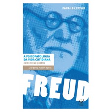 A psicopatologia da vida cotidiana: Como Freud explica