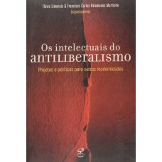 Os intelectuais do antiliberalismo: alternativas à modernidade capitalista