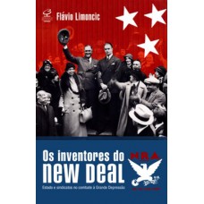 Os inventores do New Deal : Estado e sindicatos no combate à Grande Depressão