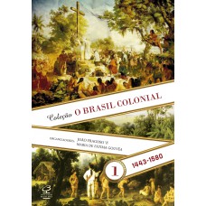 O Brasil Colonial (Vol. 1)