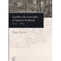 A política da escravidão no Império do Brasil
