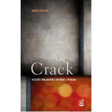 Crack: Reflexões para abordar e enfrentar o problema