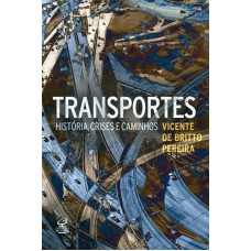 Transportes: História, crises e caminhos