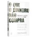 O que o dinheiro não compra