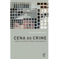 Cena do crime: violência e realismo no Brasil contemporâneo