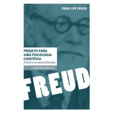 Projeto para uma psicologia científica: Freud e as neurociências