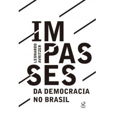 Impasses da democracia no Brasil