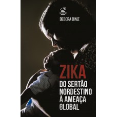 Zika: Do Sertão nordestino à ameaça global