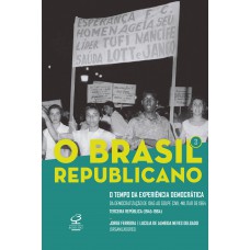 O Brasil Republicano: O tempo da experiência democrática (Vol. 3)
