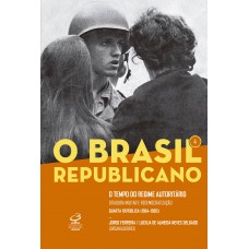 O Brasil Republicano: O tempo do regime autoritário (Vol. 4)