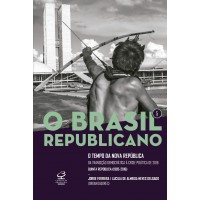 O Brasil Republicano: O tempo da Nova República (Vol. 5)