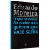 O que os donos do poder não querem que você saiba