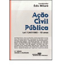 Acao Civil Publica Lei 7.347/1985 - 15 Anos