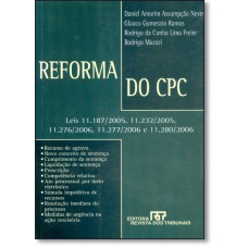 Reforma Do Cpc Leis 11.187/2005, 11.232/2005, 11.276/2006, 11.277/2006 E 11.280/2006