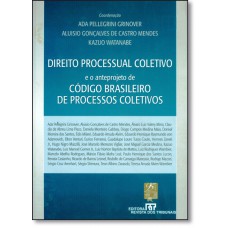 Direito Processual Coletivo E O Anteprojeto De Codigo Brasileiro De Processos Coletivos