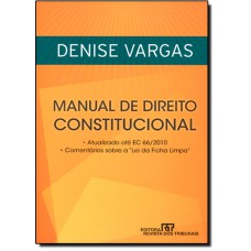 Manual De Direito Constitucional Atualizado Ate Ec 66/2010, Comentarios Sobre A  Lei Da Ficha Limpa