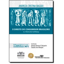 O Direito Do Consumidor Brasileiro E A Teoria Da Confianca