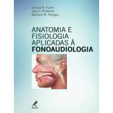 Anatomia e fisiologia aplicadas à fonoaudiologia