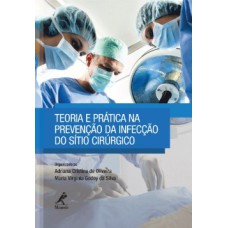 Teoria e prática na prevenção da infecção do sítio cirúrgico