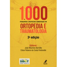 1000 perguntas e respostas comentadas em ortopedia e traumatologia