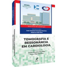 TOMOGRAFIA E RESSONÂNCIA EM CARDIOLOGIA