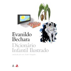 Dicionário infantil ilustrado Evanildo Bechara