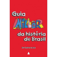 Guia Millôr da história do Brasil