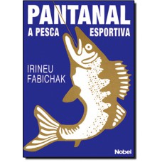 Pantanal - A Pesca Esportiva