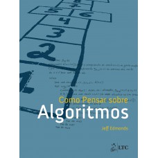 Como Pensar Sobre Algoritmos