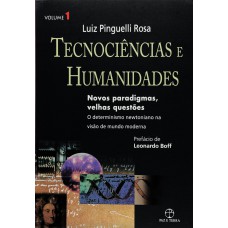 Tecnociências e humanidades: novos paradigmas, velhas questões Vol. 01