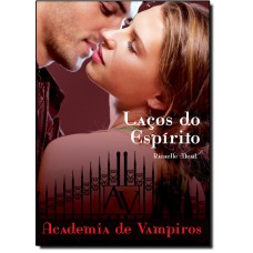 Lacos De Espirito - Academia De Vampiros