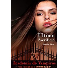 Ultimo Sacrificio   Academia De Vampiros