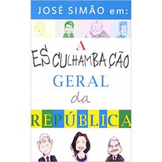 Jose Simao Em: A Esculhambacao Geral Da Republica