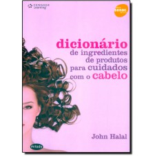 Dicionario De Ingredientes De Produtos Para Cuidados Com O Cabelo