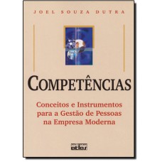 Competencias - Conceitos E Instrumentos Para A Gestao De Pessoas Na Empresa Moderna