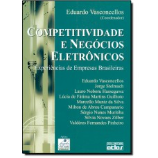 Competitividade E Negocios Eletronicos - Experiencias De Empresas Brasileiras