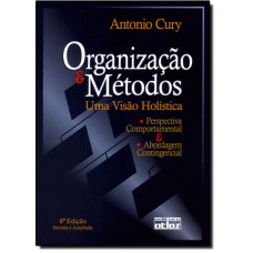 Organizacao & Metodos - Uma Visao Holistica