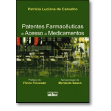 Patentes Farmaceuticas E Acesso A Medicamentos