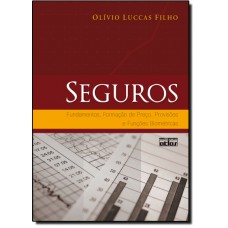 Seguros - Fundamentos, Formacao De Preco, Provisoes E Funcoes Biometricas