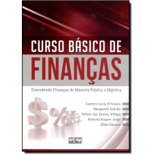 Curso Basico De Financas: Entendendo Financas De Maneira Pratica E Objetiva