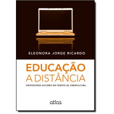 Educacao A Distancia: Professores-Autores Em Tempos De Cibercultura