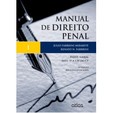 Manual De Direito Penal: Parte Geral - Arts. 1º A 120 Do Cp - Vol. 1