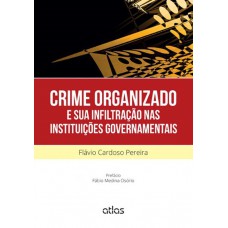 Crime Organizado E Sua Infiltração Nas Instituições Governamentais