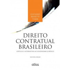 Direito Contratual Brasileiro: Críticas E Alternativas Ao Solidarismo Jurídico
