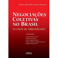 Negociações Coletivas No Brasil: 50 Anos De Aprendizado